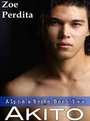 cover image of Akito (Alpha's Reign Book Two)